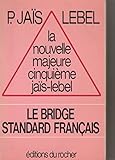  La nouvelle majeure cinquième jaïs-lebel : Le bridge standard français