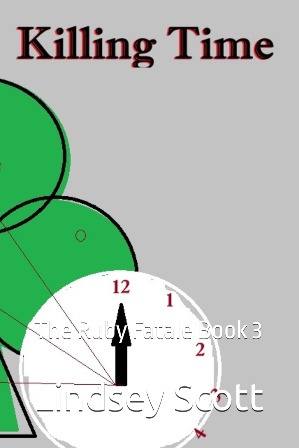 Killing Time: The Ruby Fatale Book 3
