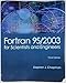Fortran 95/2003 for Scientists & Engineers