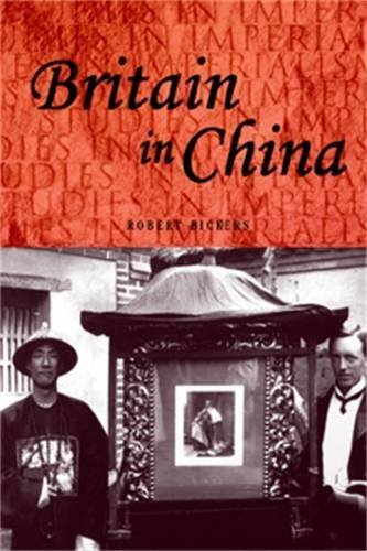 Britain in China (Studies in Imperialism MUP) by Robert Bickers (1999-07-15)