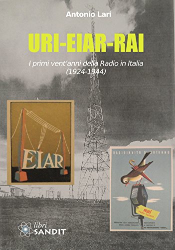  URI-EIAR-RAI. I primi vent\'anni della Radio in Italia (1924-1944)