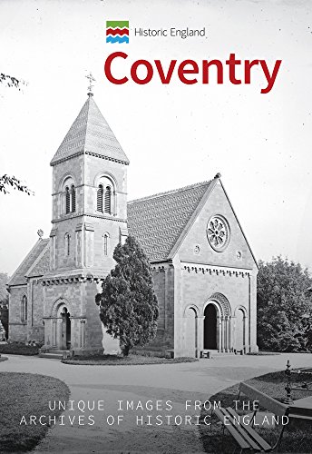 Télécharger Coventry: Unique Images from the Archives of Historic England Francais PDF