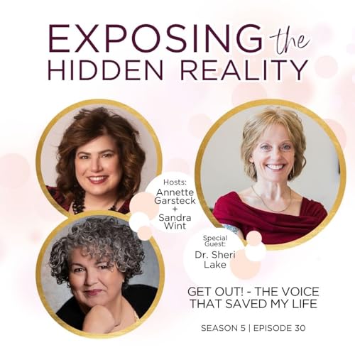 GET OUT! - The voice that saved my life with Dr. Sheri Lake
