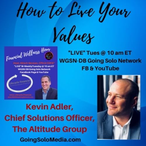 How to Live Your Values - Guest, Kevin Adler