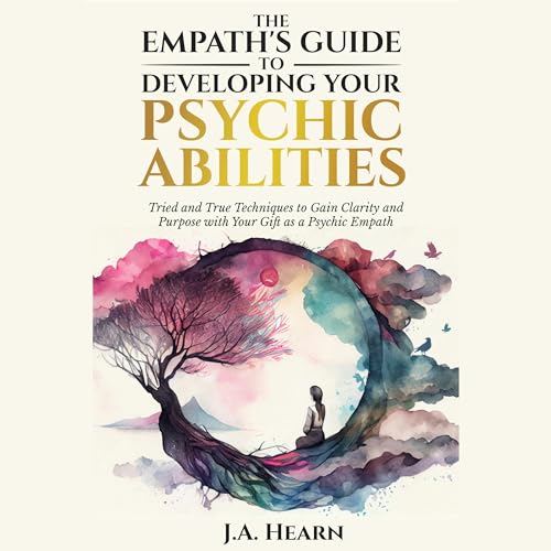 The Empaths Guide to Developing Your Psychic Abilities by J.A. Hearn episode artwork