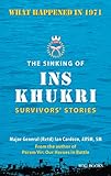 The Sinking of INS Khukri: Survivor's Stories: Survivors Stories