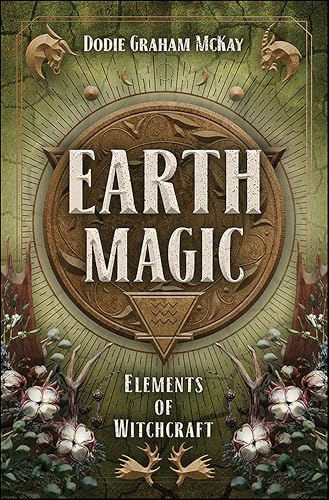 Earth Magic (Elements of Witchcraft Book 4)