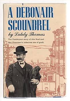 Hardcover A Debonair Scoundrel: An Episode in the Moral History of San Francisco [Unknown] Book