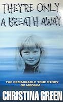 They're Only a Breath Away 0956648509 Book Cover