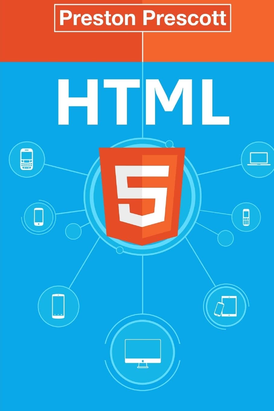 HTML 5: Discover How To Create HTML 5 Web Pages With Ease: Discover How To Create HTML 5 Web Pages With Ease: Volume 1 (HTML5 CSS3 JavaScript)
