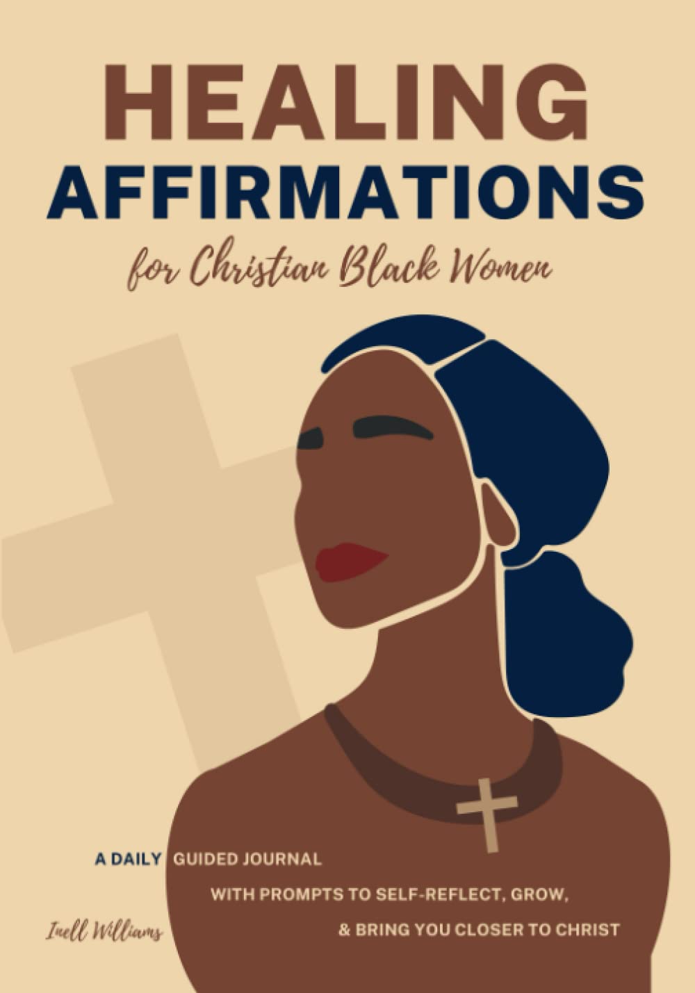 Healing Affirmations for Christian Black Women: A Daily Guided Journal With Prompts to Self-Reflect, Grow, & Bring You Closer to Christ | Self-Love Gift for Black Girls & Women