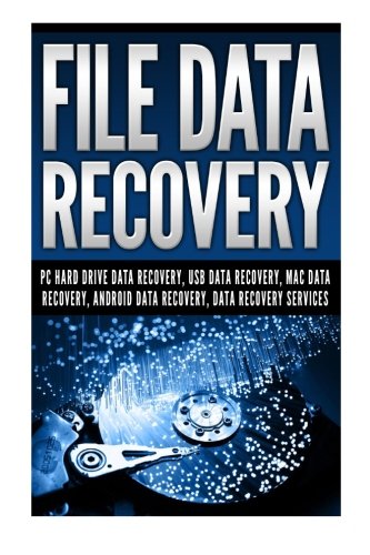 File Data Recovery: PC Hard Drive Data Recovery, Usb Data Recovery, MAC Data Recovery, Android Data Recovery, Data Recovery Services