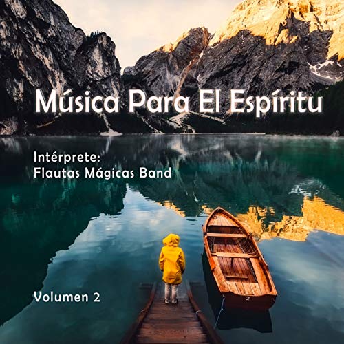 Amazon MusicでFlautas Magicas BandのMúsica Para El Espiritu 2を再生する