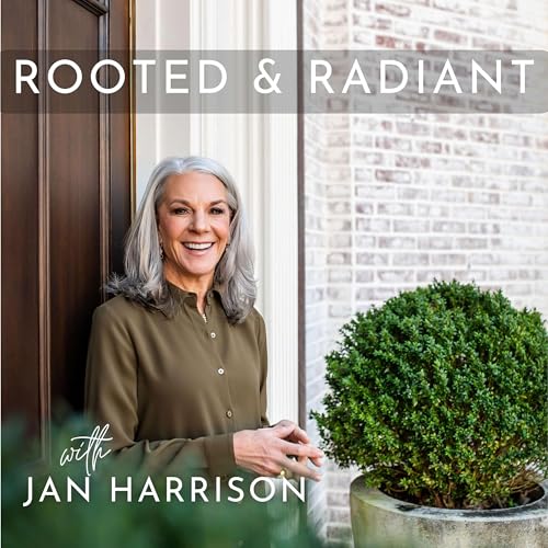 Rooted and Radiant with Jan Harrison cover art