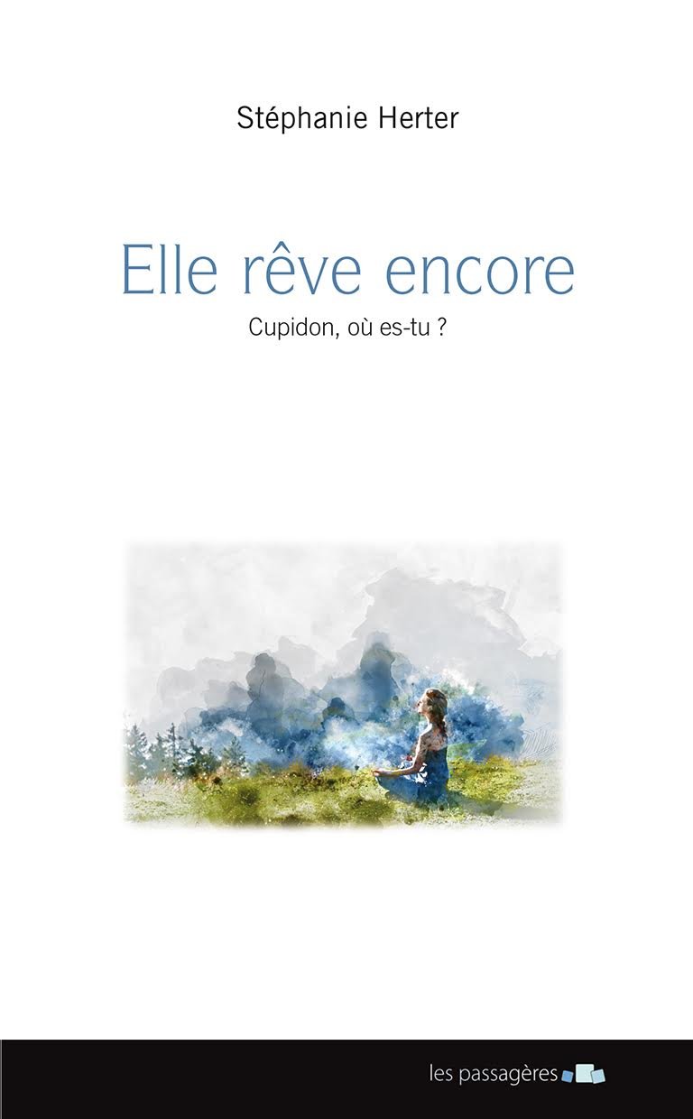 ELLE REVE ENCORE CUPIDON Où: Cupidon, où es-tu ?