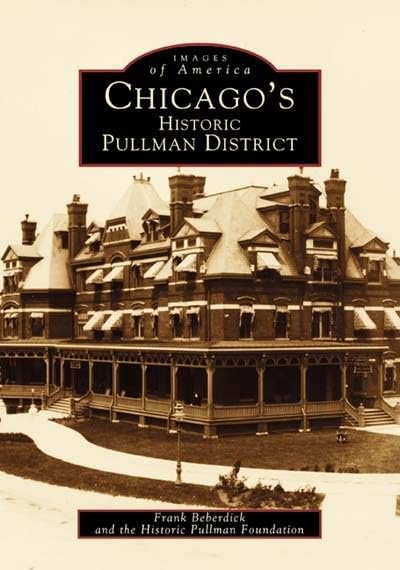 Chicago's Historic Pullman District (Images of America: Illinois)