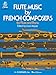 Flute Music by French Composers | Classical Flute and Piano Sheet Music Collection | Romantic and Impressionist Repertoire for Intermediate to Advanced Flutists | Songbook for Recitals and Study