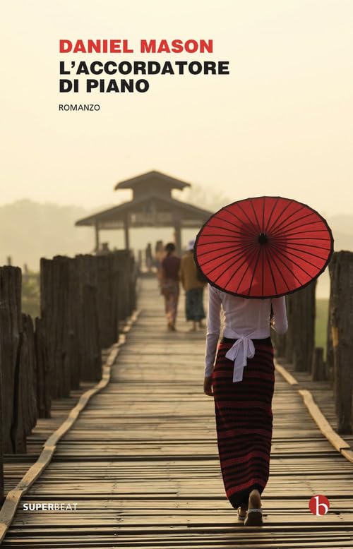 Copertina L'accordatore di piano di Daniel Mason - Romanzo storico ambientato in Birmania
