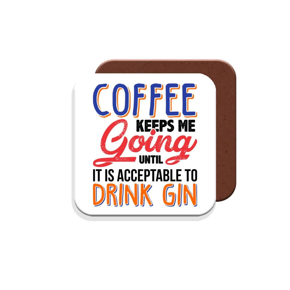 Muggz Coaster Work Colleague Funny Alcohol Gift - Coffee Keeps Me Going Until It Is Acceptable To Drink Gin - Giftset - Made By In The Uk