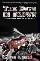 The Boys in Brown: A Team, a Coach, a Passage to Adulthood 0996633901 Book Cover