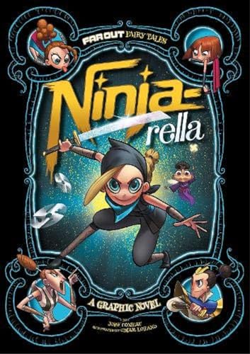 Ninja-rella: A Graphic Novel (Far Out Fairy Tales)