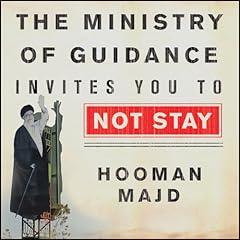 The Ministry of Guidance Invites You to Not Stay Audiolibro Por Hooman Majd arte de portada