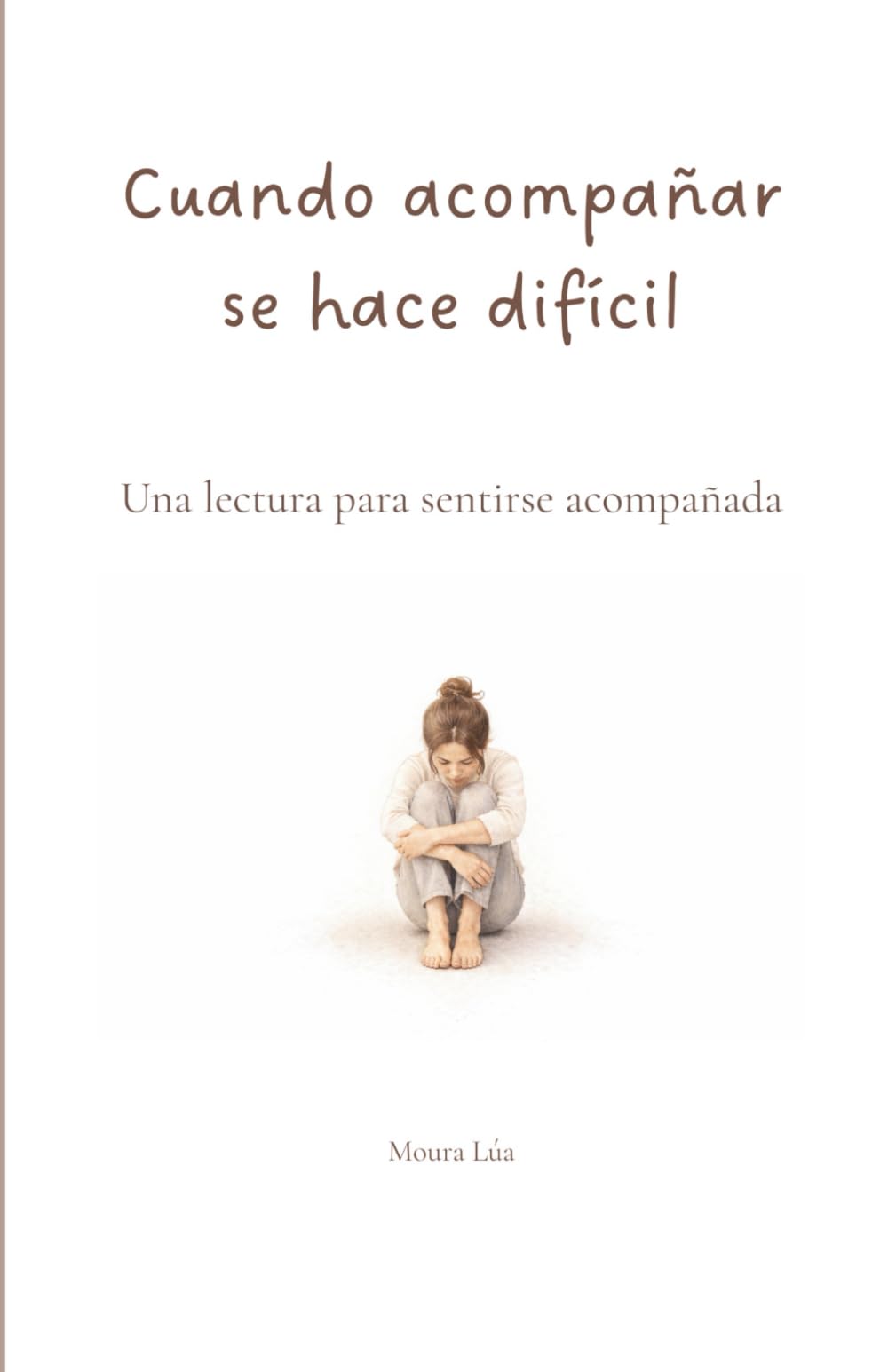 Cuando acompañar se hace difícil: Una lectura para sentirse acompañada