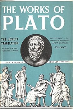 The Works of Plato: Complete and Unabridged in One Volume: With a New and Original Translation of Halcyon and Epigrams by Jake E. Stief