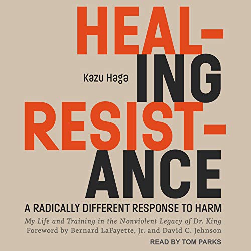 Healing Resistance by Kazu Haga, Bernard LaFayette Jr. - foreword, David C. Jehnsen - foreword episode artwork