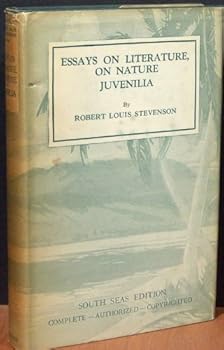 Hardcover Essays on Literature, on Nature Juvenilia (The Works of Robert Louis Stevenson, Volume XXVII) Book