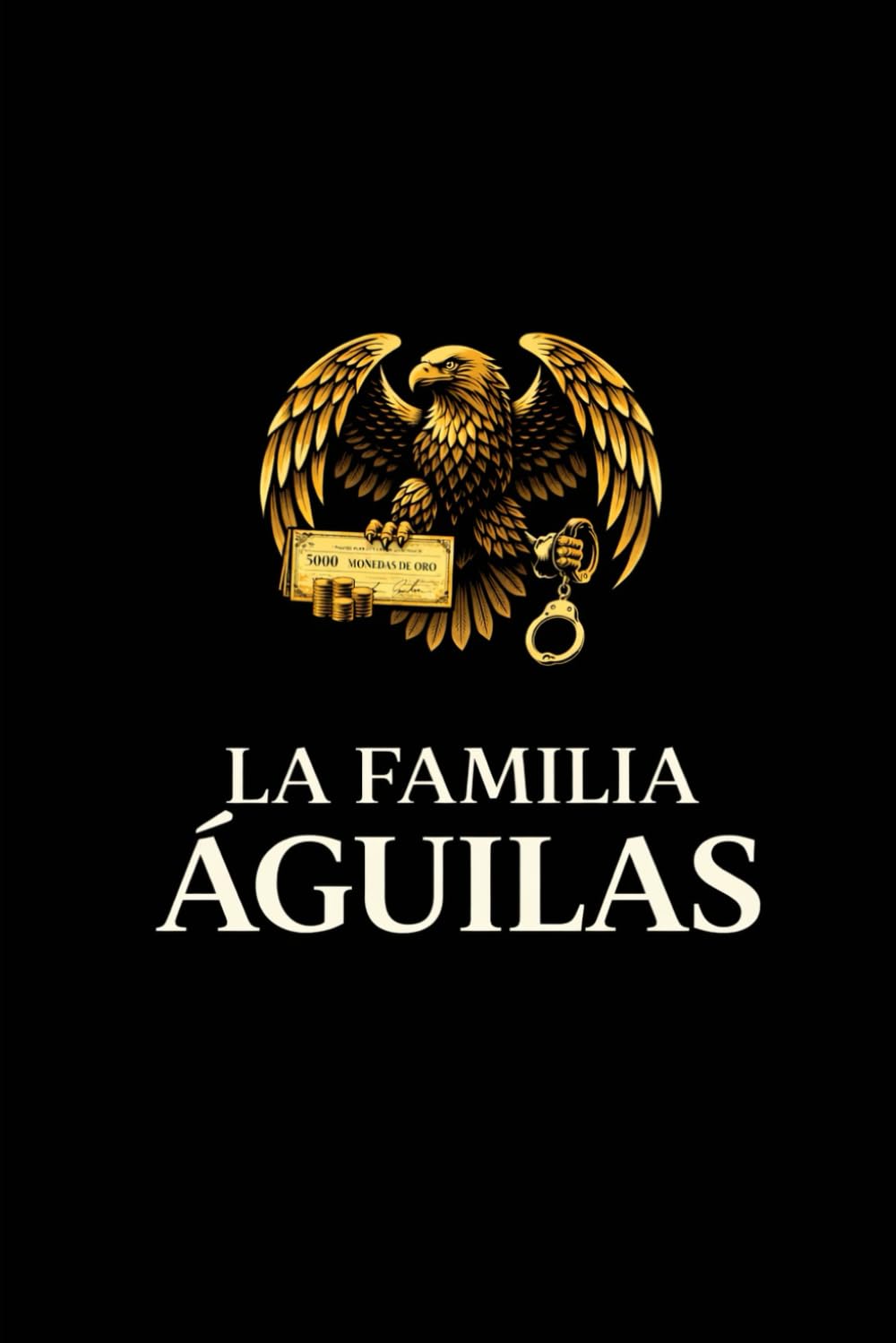 La Familia Águilas: Poder, dinero y el precio del silencio