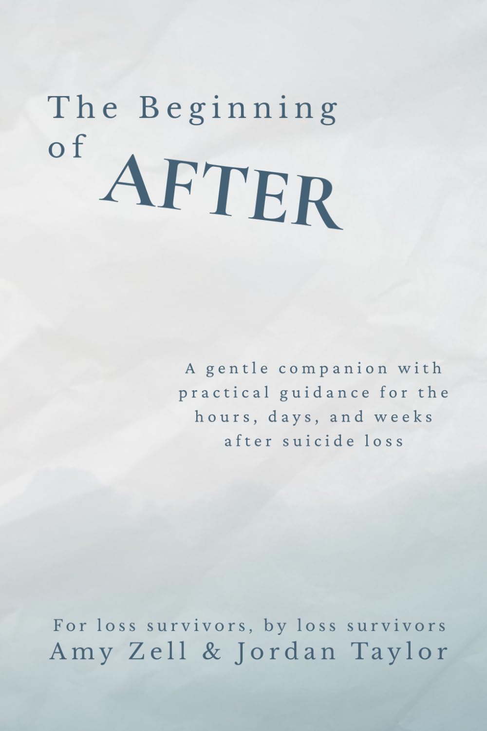 The Beginning of After: A gentle companion with practical guidance for the hours, days, and weeks after suicide loss
