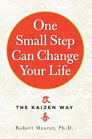 Amazon.com: One Small Step Can Change Your Life: The Kaizen Way eBook ...