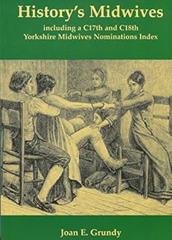 Paperback History's Midwives: Including a C17th and C18th Yorkshire Midwives Nominations Index Book