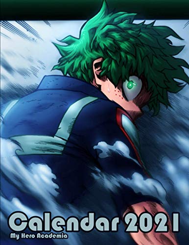 My hero academia calendar 2021: My hero academia calendar /planner /agenda & more in order to start My hero academia calendar 2021: My hero academia calendar /planner /agenda & more in order to start