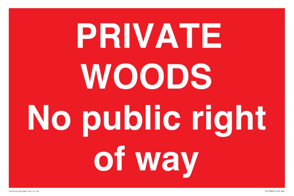 PRIVATE WOODS No public right of way Sign - 300x200mm - A4L