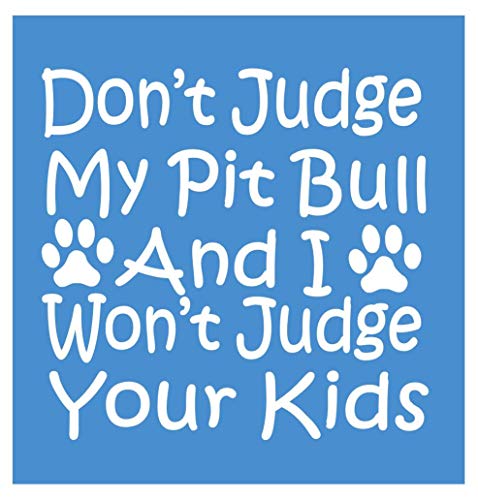 EZ-STIK Don't Judge My Pit Bull L124 Dog 6 inch Pitbull Sticker Decal