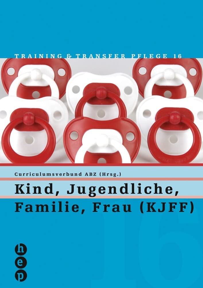 Kind, Jugendliche, Familie, Frau (KJFF): Training und Transfer Pflege (Training & Transfer Pflege)