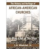 The History & Heritage of African-American Churches: A Way Out of No Way (Paperback) - Common
