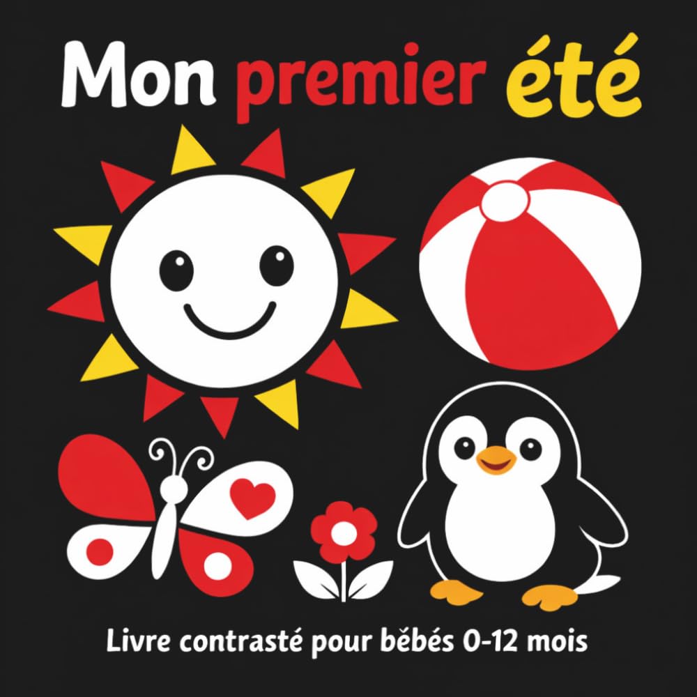 Mon Premier Été – Livre Contrasté pour Bébés 0-12 Mois: Livre Noir et Blanc pour Nouveau-nés | 32 Images à Fort Contraste pour Stimuler la Vue et le Développement de Bébé