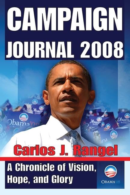 Campaign Journal 2008: A Chronicle of Vision, Hope, and Glory      1st Edition
