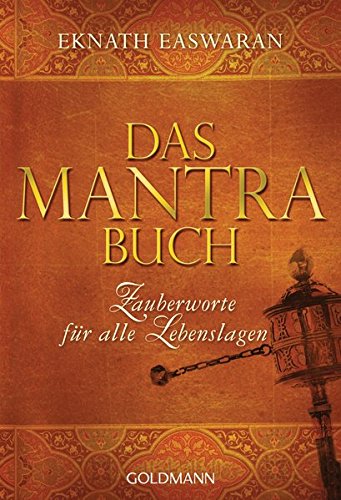 Das Mantra-Buch: Zauberworte für alle Lebenslagen Das Mantra-Buch: Zauberworte für alle Lebenslagen