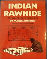 Indian Rawhide: An American Folk Art 0806116374 Book Cover