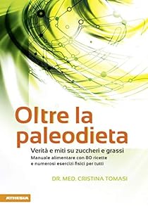 Vedi scheda su Amazon Oltre la paleodieta. Verità e miti su zuccheri e grassi