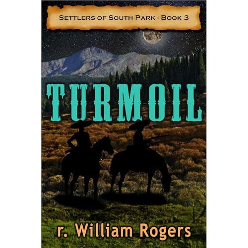 Turmoil - Settlers of South Park - Book 3 (Authored by r. William Rogers) episode artwork