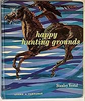 HAPPY HUNTING GROUND B00KOG0WRQ Book Cover