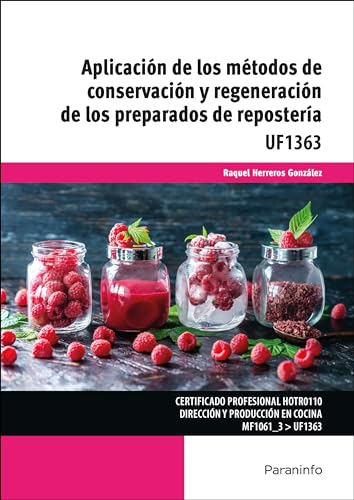 Aplicación de los métodos de conservación y regeneración de los preparados de repostería (Hostelería y Turismo)