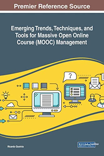Emerging Trends, Techniques, and Tools for Massive Open Online Course (MOOC) Management (Advances in Educational Technologies and Instructional Design)