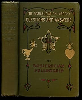 Hardcover The Rosicrucian Philosophy in Questions and Answers Book