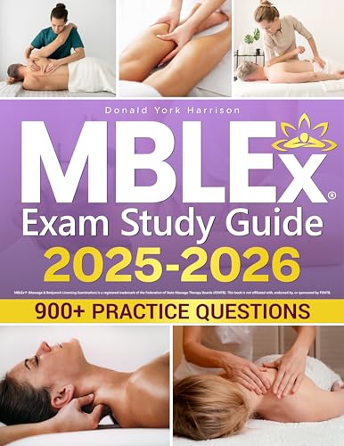 MBLEX Study Guide: A Complete and Structured Resource for MBLEX Test Prep | Your Guide to the Massage & Bodywork Licensing Exam